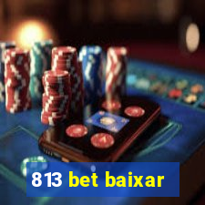 813 bet baixar